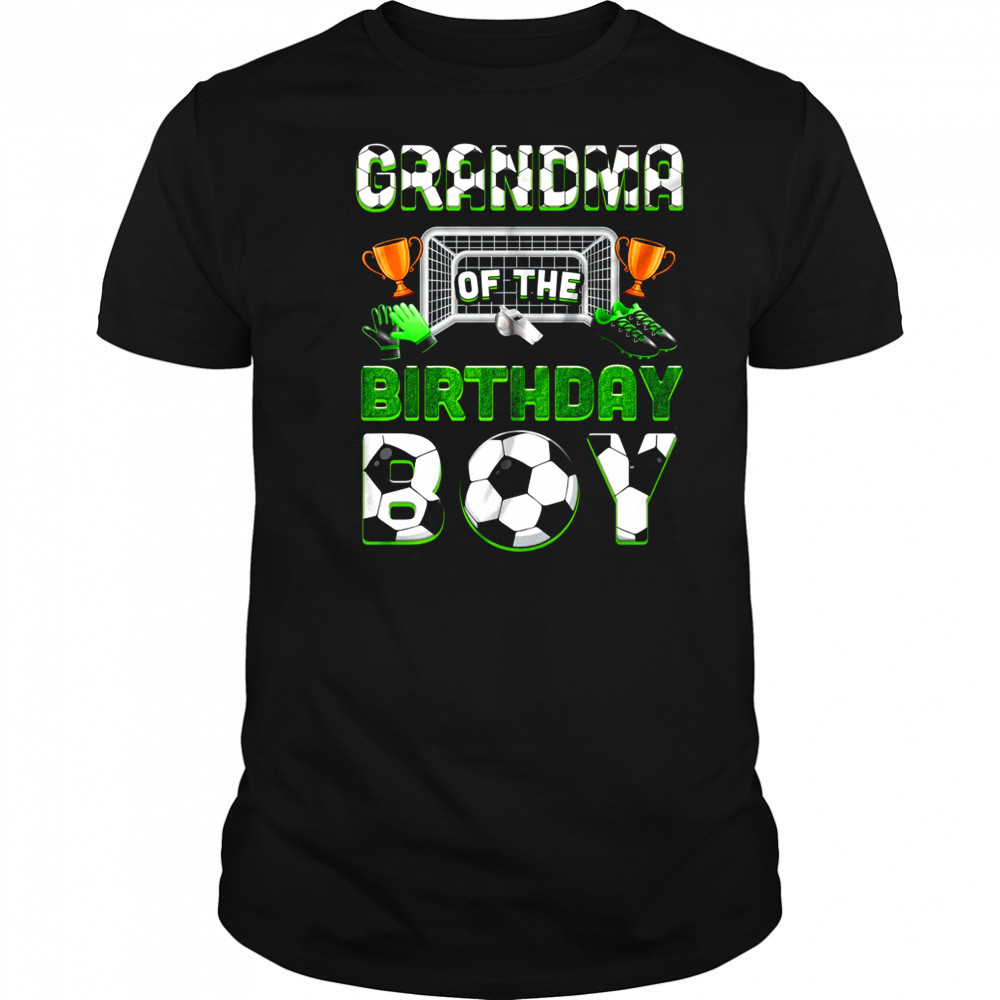 Grandma Of The Birthday Boy Soccer Family Matching Party shirt