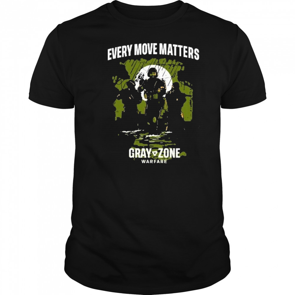 Gray Zone Warfare Grunt Every Move Matters T-Shirt