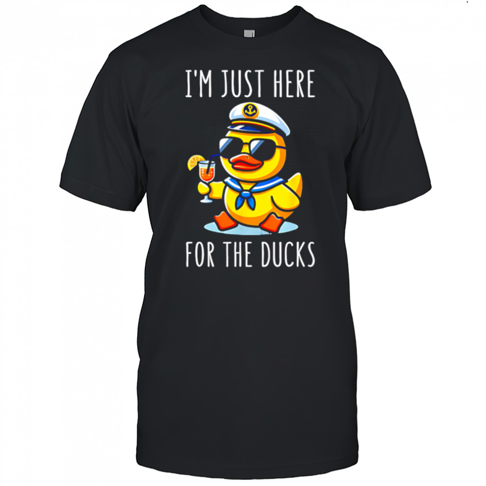 I’m Just Here For The Duck cute shirt