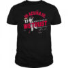 In Acuna Jr. We Trust Ronald Acuna Jr Atlanta Baseball MLBPA T Shirt