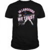 In Langford We Trust Wyatt Langford Texas Baseball MLBPA T Shirt