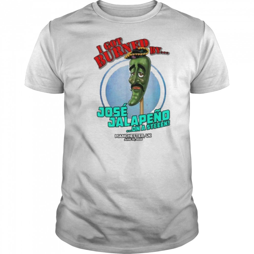Jose Jalapeno On A Stick Manchester UK (2025) Shirt