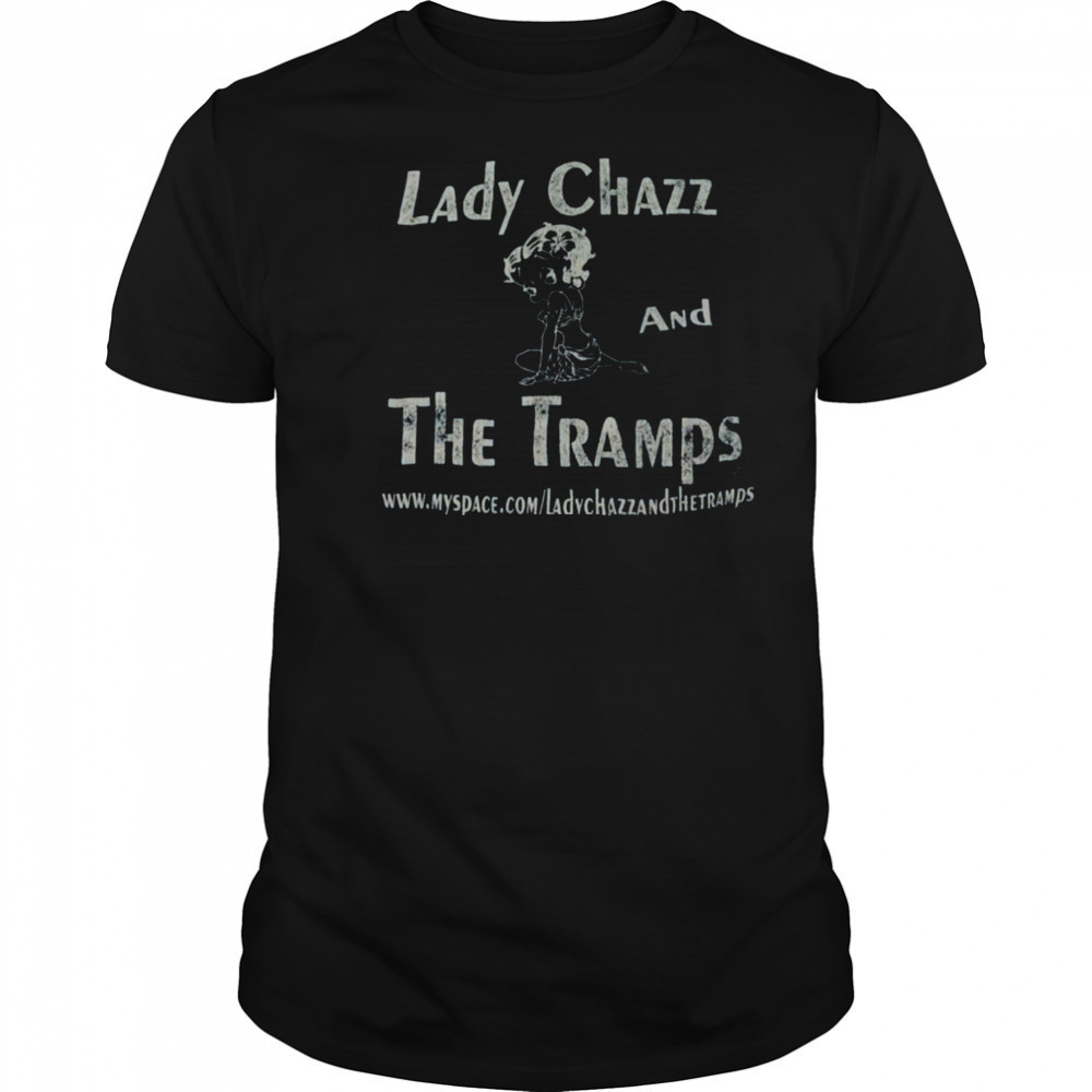 Lady Chazz and The Tramps Shirt