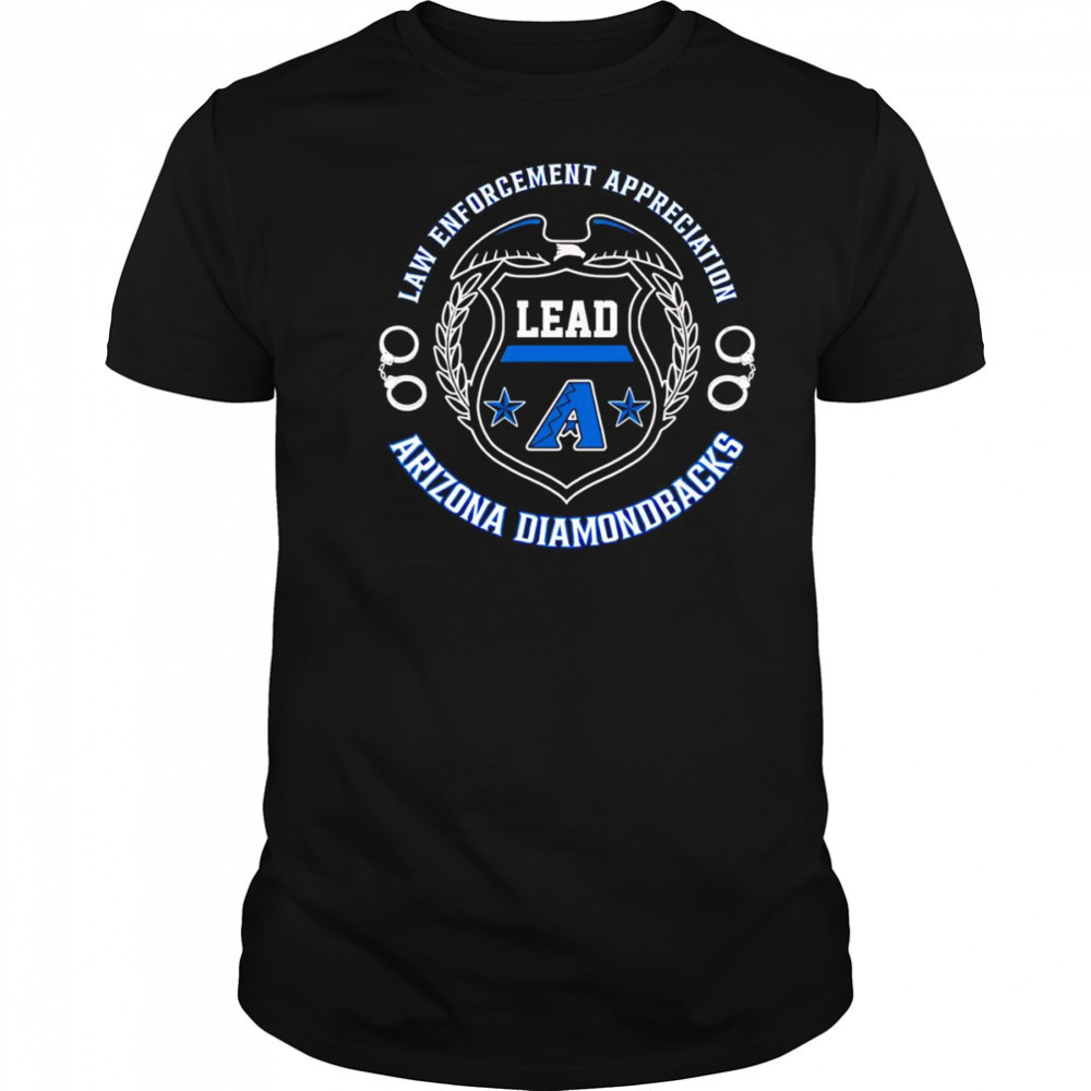 Law Enforcement Appreciation Lead Arizona Diamondbacks shirt