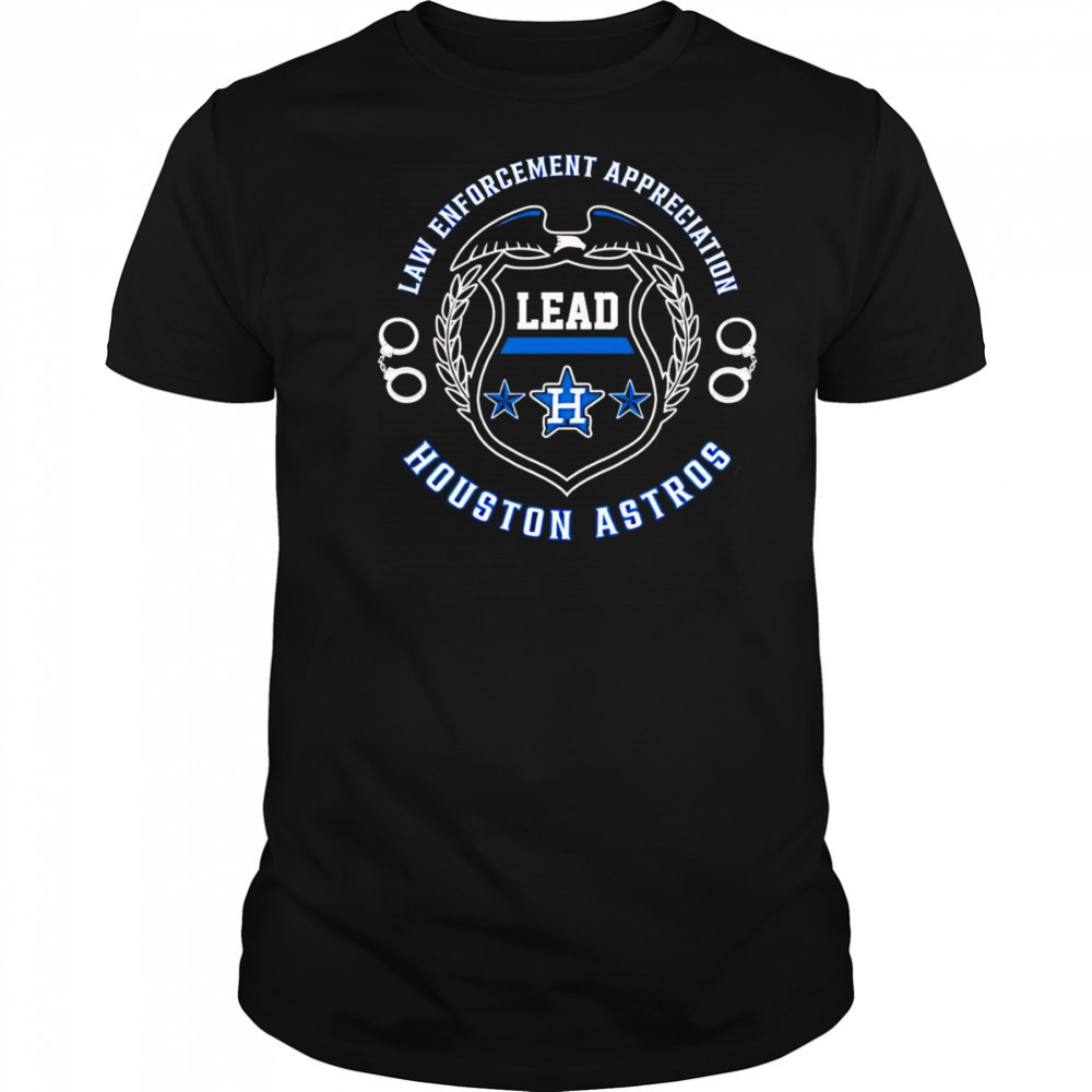 Law Enforcement Appreciation Lead Houston Astros shirt