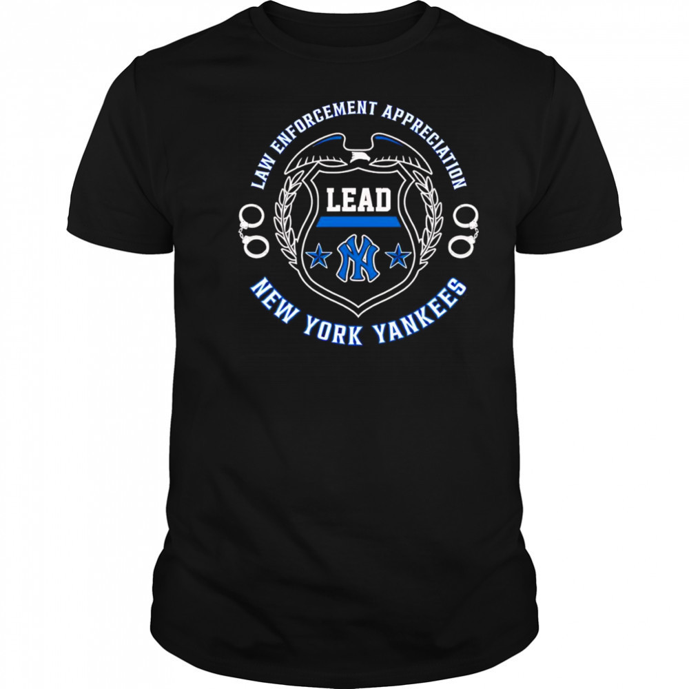 Law Enforcement Appreciation Lead New York Yankees shirt