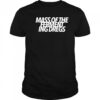 Mass of the Fermenting Dregs shirt