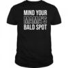 Mind Your Mama’s Bald Spot T-Shirt