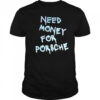 Need Money For Porsche style shirt