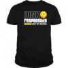 Pickleball Dink Responsibly Don’t Get Smashed shirt