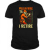 Pullin Wire Til I Retire Skeleton Retro Electrician Vintage shirt