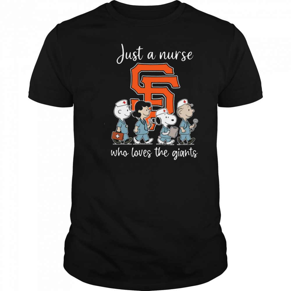 San Francisco Giants Snoopy Just A Nurse Who Loves The Giants T Shirt