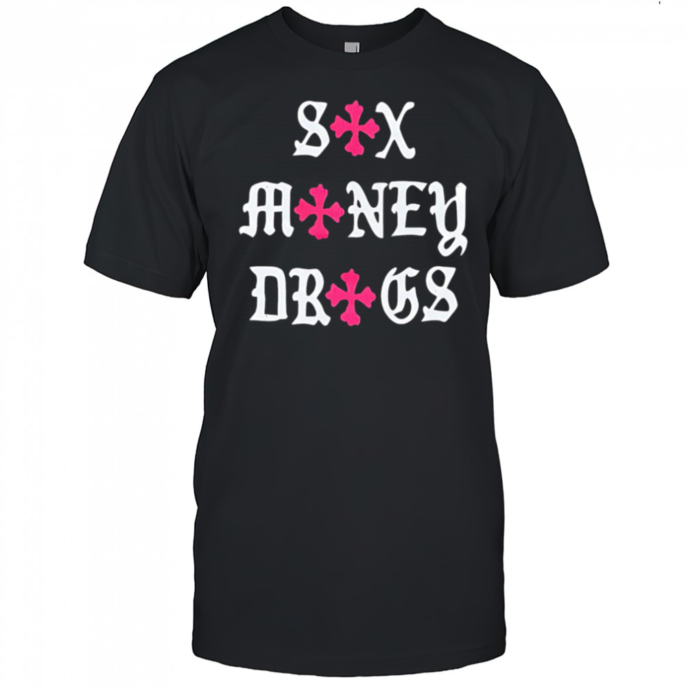 Sex Money Drugs shirt