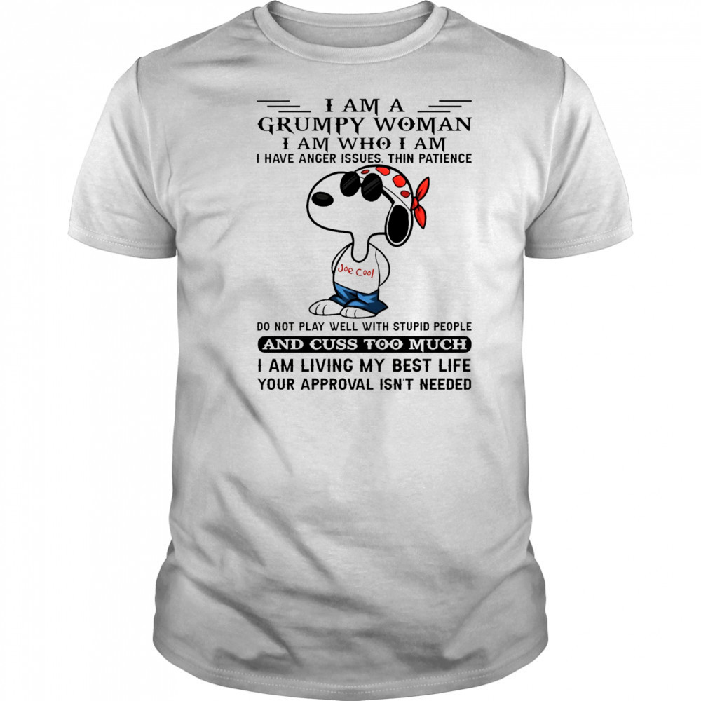 Snoopy I am a grumpy woman I am who I am I have anger issues thin patience do not play well shirt Snoopy I am a grumpy woman I am who I am I have anger issues thin patience do not play well shirt