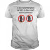 Top A Schizophrenic Homo Is Talking Listen And Learn T-Shirt