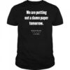 We are putting out a damn paper tomorrow Capital Gazette shirt