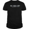 Who needs drugs no seriously I have drugs shirt