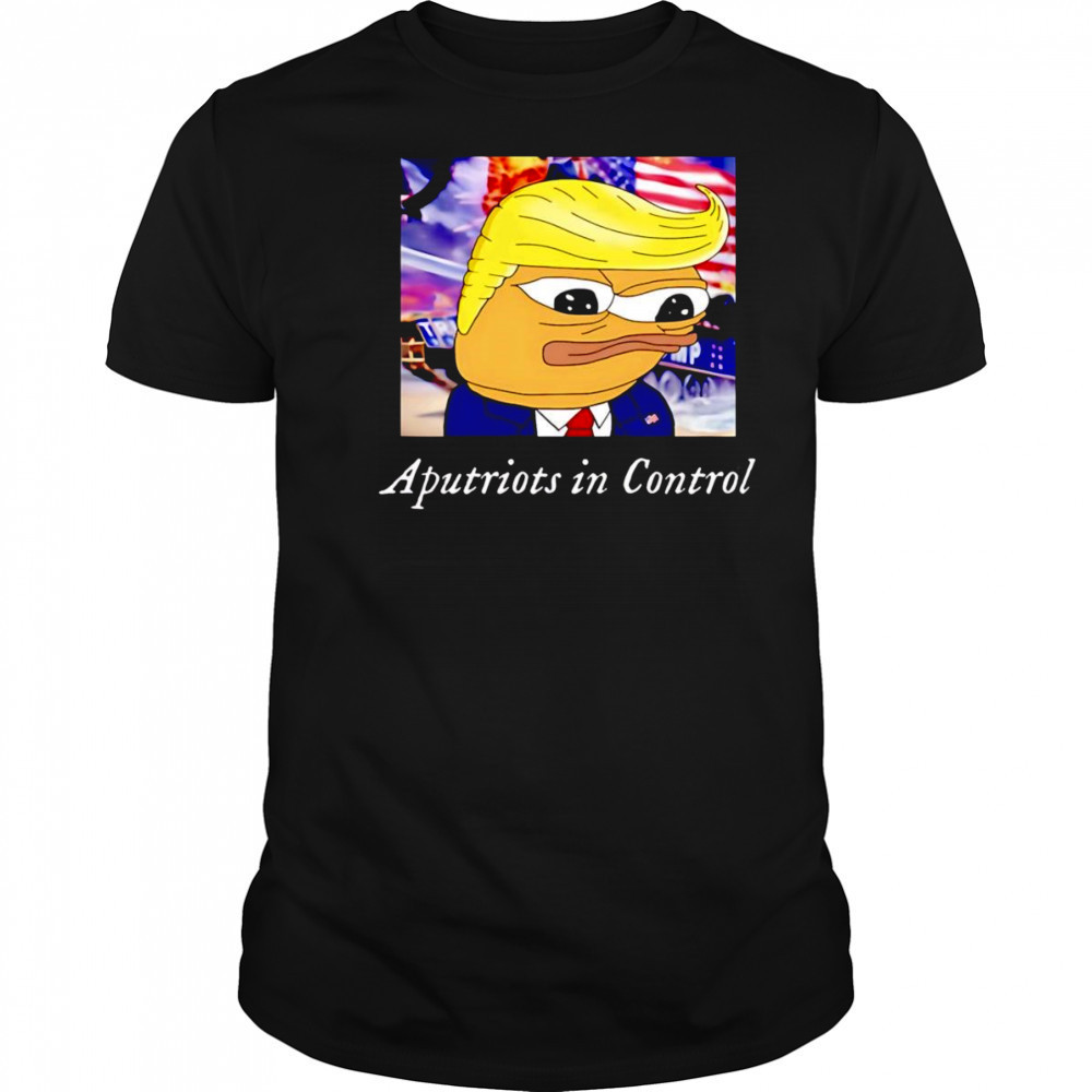 Aputriots In Control shirt