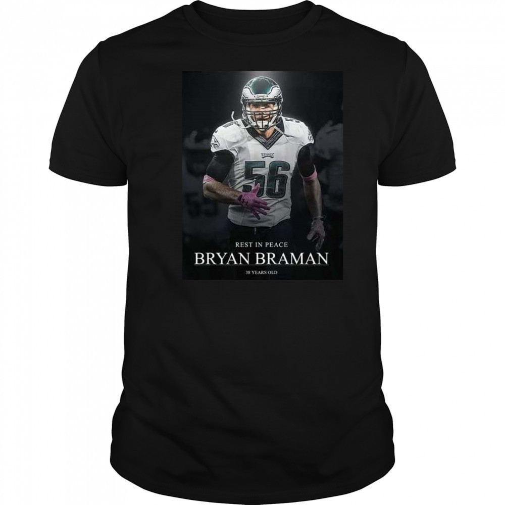 Bryan Braman Rest in Peace 38 Years old shirt