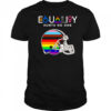 Equality hurts no one Cleveland Browns shirt