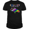 Equality hurts no one Denver Broncos shirt