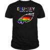 Equality hurts no one Philadelphia Eagles shirt