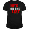 He’s On The List And You Know It T-Shirt