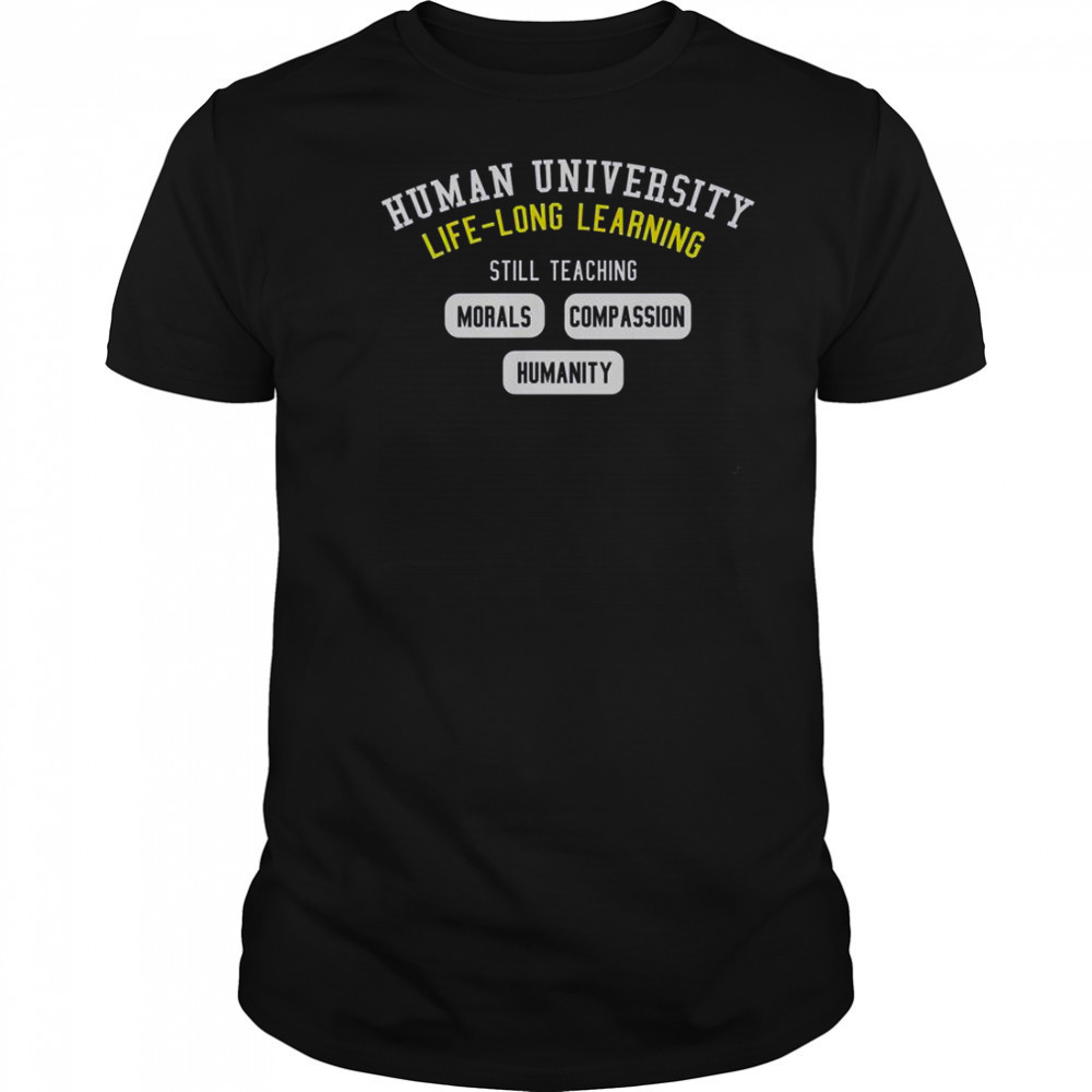 Human University Life Long Learning T-Shirt