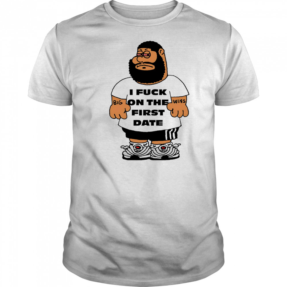 I fuck on the first date shirt