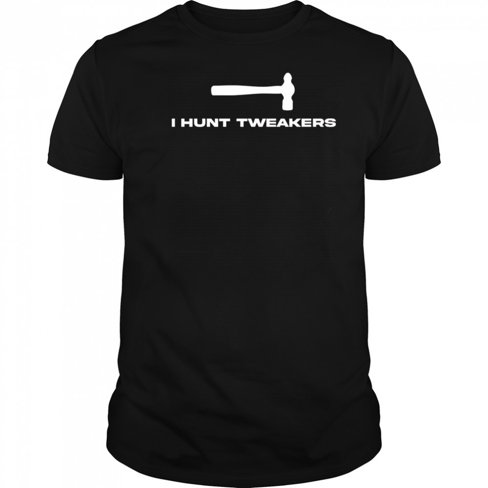 I Hunt Tweakers shirt