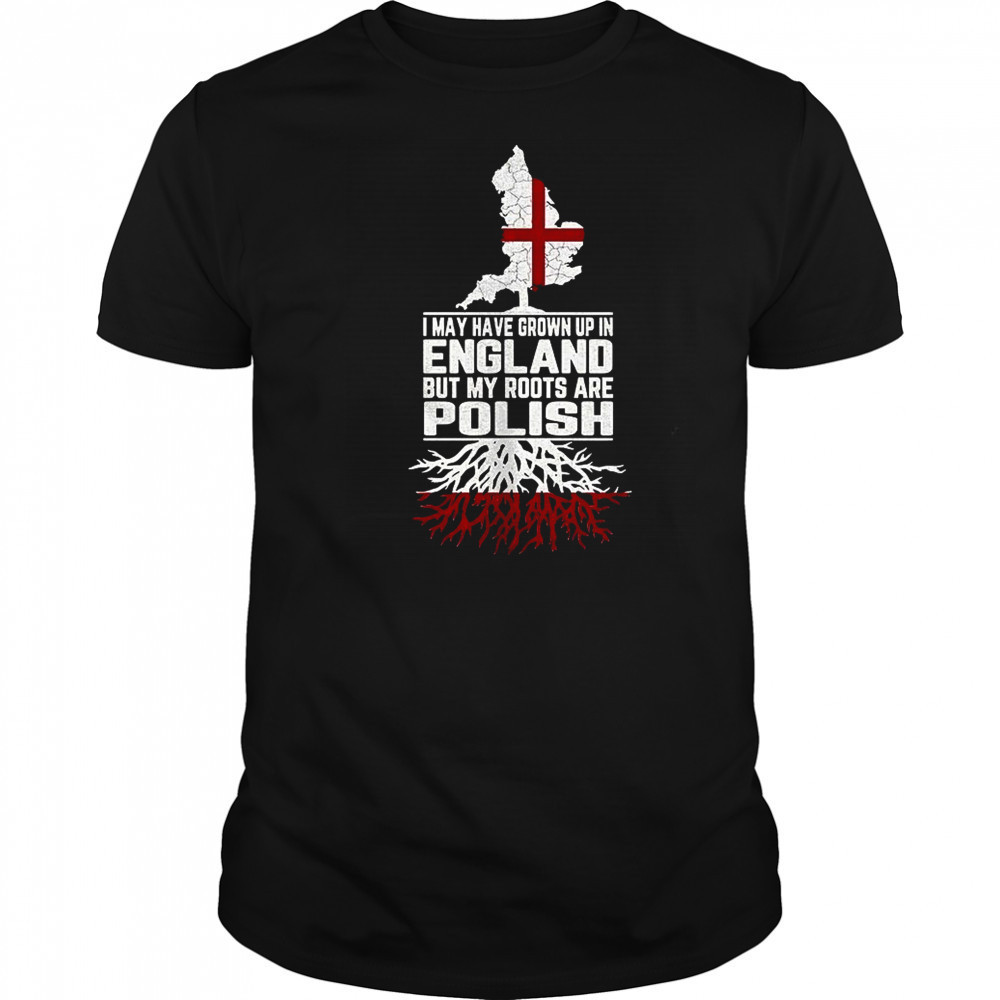 I may have grown up in England but my roots are polish shirt