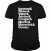Iceman and Slider and Viper and Jester and Cougar shirt
