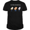 I’m fully bricked up shirt