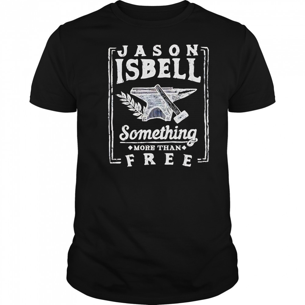 Jason Isbell something more than free shirt