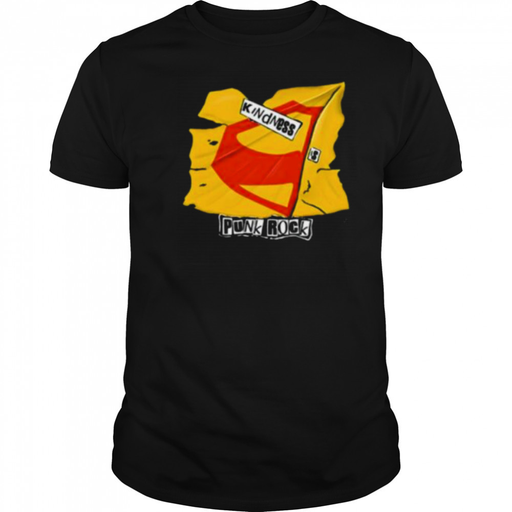 Kindness is punk rock shirt