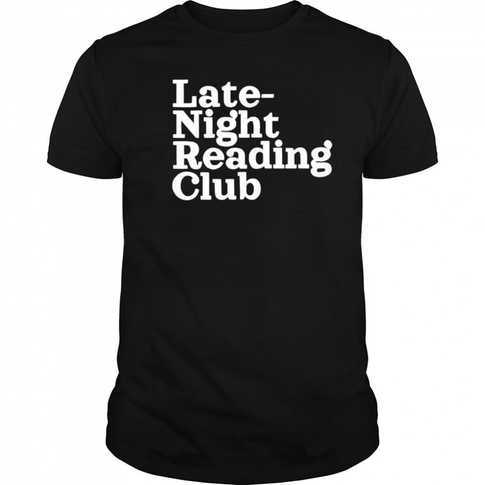 Late Night Reading Club shirt