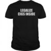 Legalize Cigs Inside T-Shirt