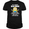 Minion I’m a grumpy old man if you don’t want a sarcastic answer don’t ask a stupid question shirt
