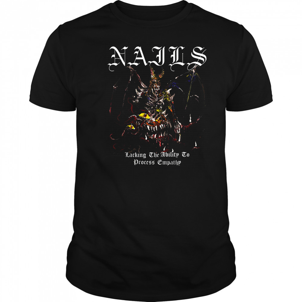 Nails Lacking Empathy T-Shirt