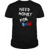 Need Money For Bmw shirt
