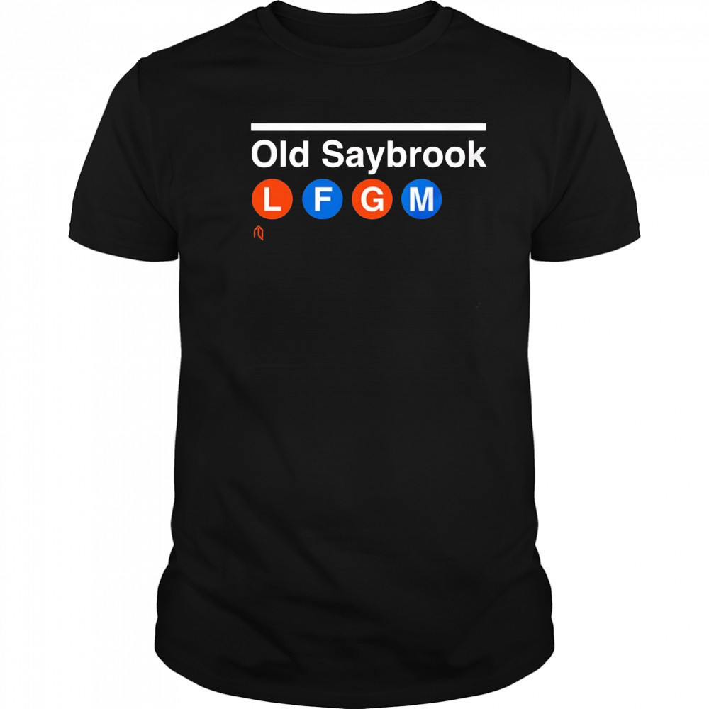 Old Saybrook LFGM shirt