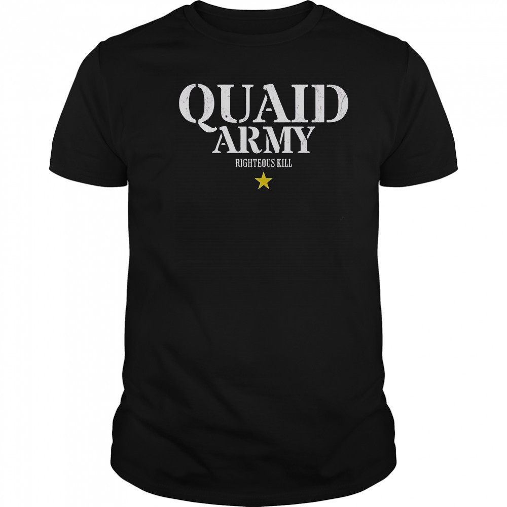Quaid Army Righteous Kill T-Shirt