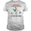 Snoopy Assuming I’m Just An Old Man Was Your First Mistake T-Shirt