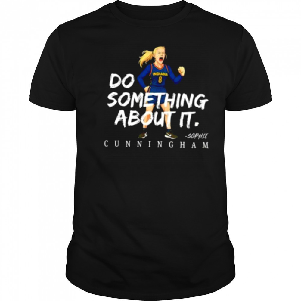 Sophie Cunningham #8 Indiana Fever Basketball do something about it shirt
