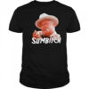 Sumbitch smoking shirt