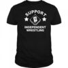 Support Independent Wrestling shirt