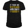 Top 92nd Birthday It Took Me 92 Years To Look This Good T-Shirt