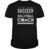 Try Doing What Your Volleyball Coach Told You The First Time T-Shirt