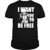 Uncle Sam I want you to be free patriotic USA 4th of July shirt