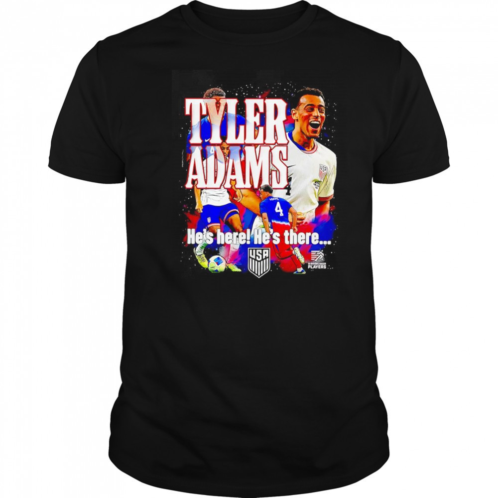 USMNT Tyler Adams he’s here he’s there graphic shirt